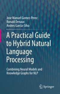 Cover image: A Practical Guide to Hybrid Natural Language Processing 9783030448295