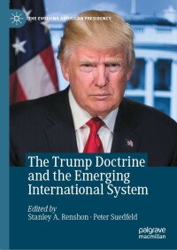 Imagen de portada: The Trump Doctrine and the Emerging International System 1st edition 9783030450496