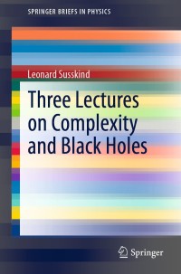 Cover image: Three Lectures on Complexity and Black Holes 9783030451080