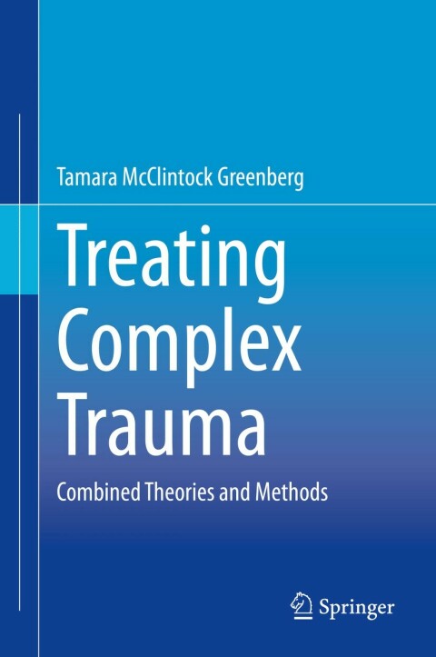 Treating Complex Trauma: Combined Theories and Methods - FULL INSTANT DOWNLOAD | PDF DOCX EPUB