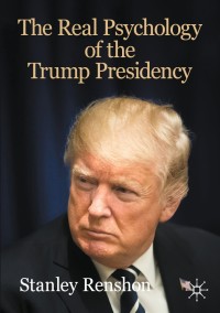 Imagen de portada: The Real Psychology of the Trump Presidency 9783030453909