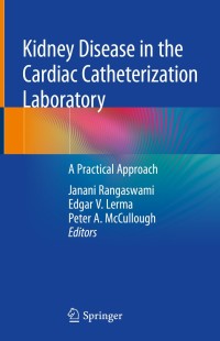 Cover image: Kidney Disease in the Cardiac Catheterization Laboratory 1st edition 9783030454135
