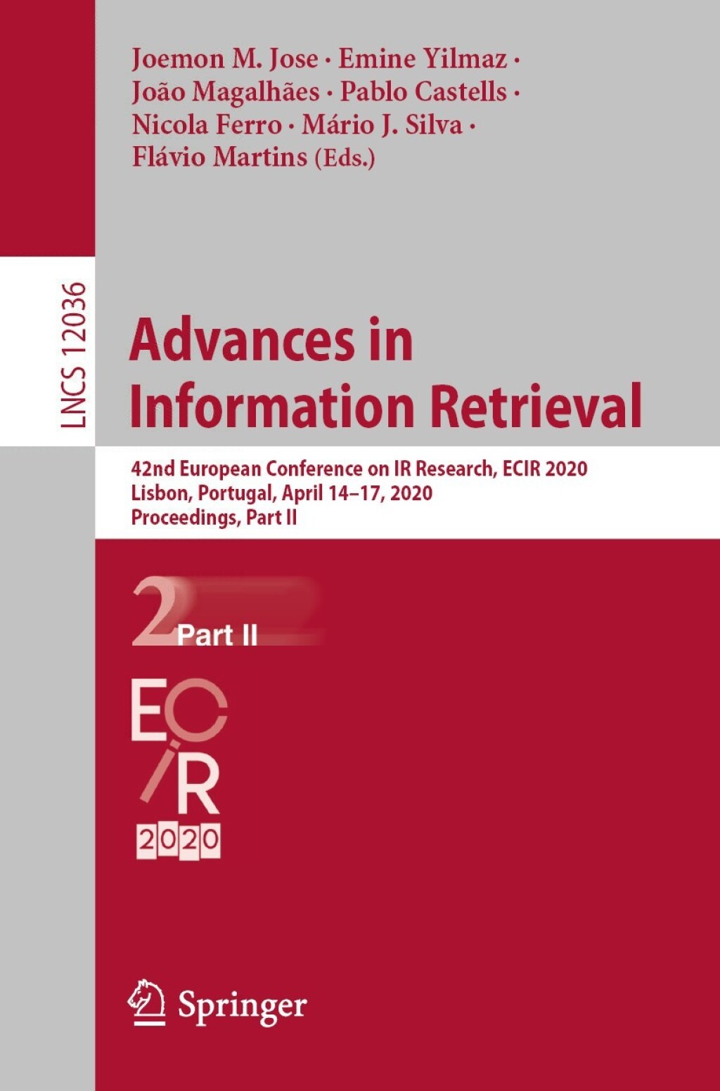 Advances in Information Retrieval 42nd European Conference on IR Research, ECIR 2020, Lisbon, Portugal, April 14–17, 2020, Proceedings, Part II 1st Edition