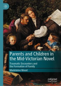Imagen de portada: Parents and Children in the Mid-Victorian Novel 9783030454685