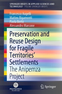 Imagen de portada: Preservation and Reuse Design for Fragile Territories’ Settlements 9783030454968