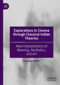 Cover image: Explorations in Cinema through Classical Indian Theories 9783030456108