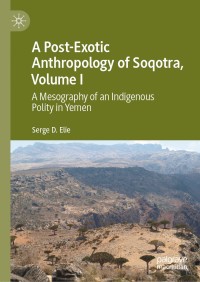 Cover image: A Post-Exotic Anthropology of Soqotra, Volume I 9783030456375