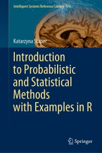 Cover image: Introduction to Probabilistic and Statistical Methods with Examples in R 9783030457983