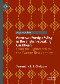 Imagen de portada: American Foreign Policy in the English-speaking Caribbean 9783030459857