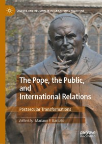 Cover image: The Pope, the Public, and International Relations 1st edition 9783030461065