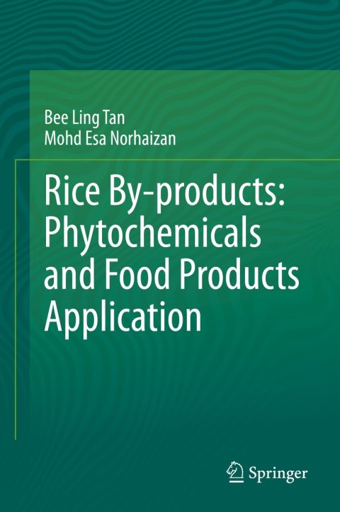 Rice By-products: Phytochemicals and Food Products Application - FULL INSTANT DOWNLOAD | PDF DOCX EPUB