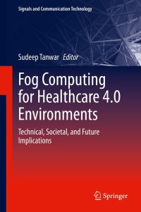 表紙画像: Fog Computing for Healthcare 4.0 Environments 1st edition 9783030461966