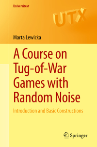 表紙画像: A Course on Tug-of-War Games with Random Noise 9783030462086