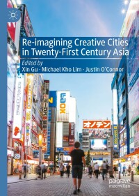Titelbild: Re-Imagining Creative Cities in Twenty-First Century Asia 1st edition 9783030462901