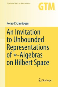 Cover image: An Invitation to Unbounded Representations of ∗-Algebras on Hilbert Space 9783030463656