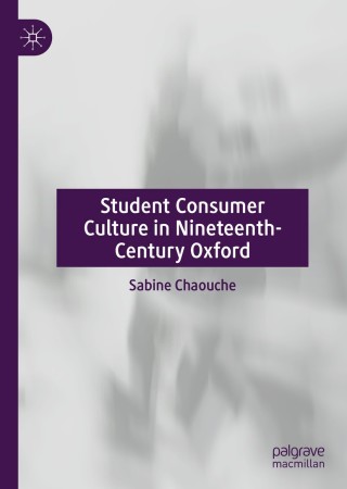 Cover image: Student Consumer Culture in Nineteenth-Century Oxford 9783030463861
