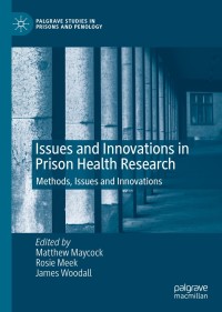 صورة الغلاف: Issues and Innovations in Prison Health Research 1st edition 9783030464004