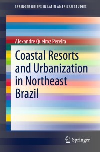 Cover image: Coastal Resorts and Urbanization in Northeast Brazil 9783030465926