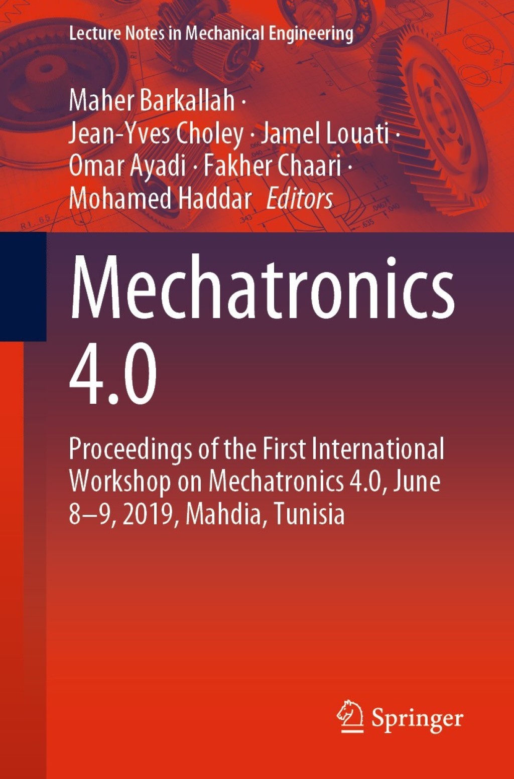 Mechatronics 4.0 Proceedings of the First International Workshop on Mechatronics 4.0, June 8–9, 2019, Mahdia, Tunisia 1st Edition