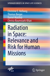 Cover image: Radiation in Space: Relevance and Risk for Human Missions 9783030467432
