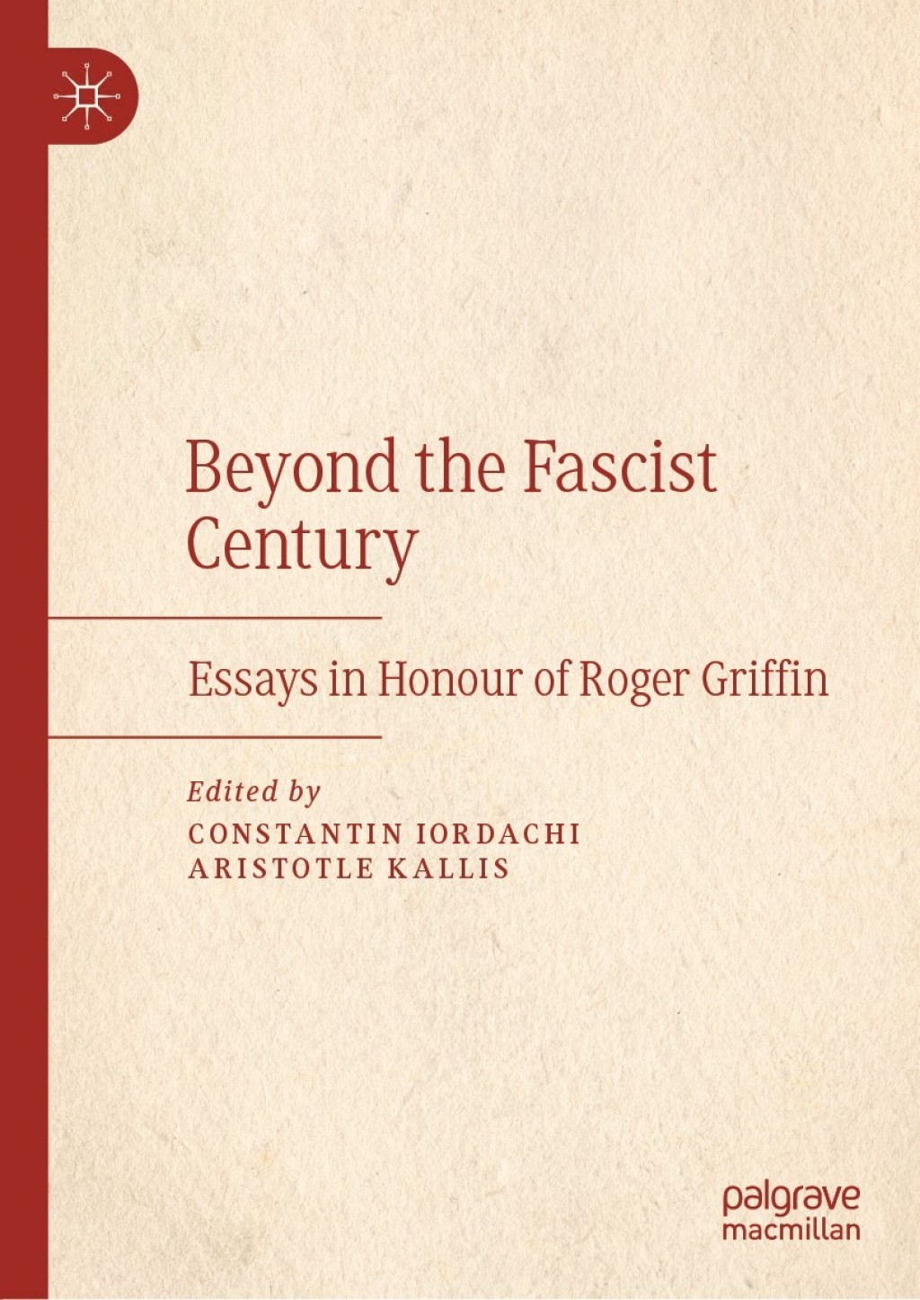 Beyond the Fascist Century Essays in Honour of Roger Griffin 1st Edition
