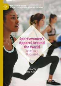 صورة الغلاف: Sportswomen’s Apparel Around the World 1st edition 9783030468422