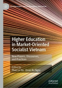 表紙画像: Higher Education in Market-Oriented Socialist Vietnam 1st edition 9783030469115