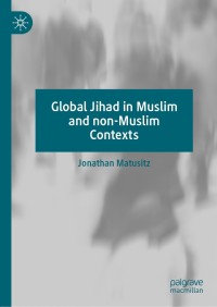 Imagen de portada: Global Jihad in Muslim and non-Muslim Contexts 9783030470432