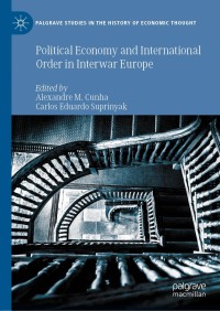 Imagen de portada: Political Economy and International Order in Interwar Europe 1st edition 9783030471019