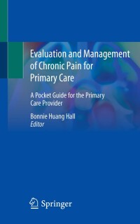 صورة الغلاف: Evaluation and Management of Chronic Pain for Primary Care 1st edition 9783030471163