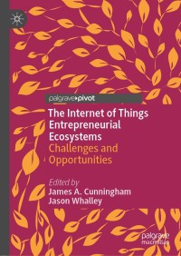 Cover image: The Internet of Things Entrepreneurial Ecosystems 1st edition 9783030473631