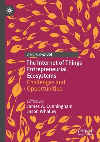 Omslagafbeelding: The Internet of Things Entrepreneurial Ecosystems 1st edition 9783030473631