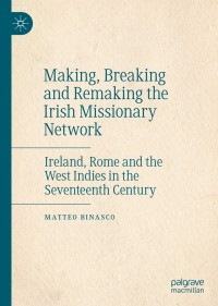 Immagine di copertina: Making, Breaking and Remaking the Irish Missionary Network 9783030473716
