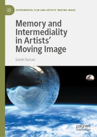Omslagafbeelding: Memory and Intermediality in Artists’ Moving Image 9783030473952