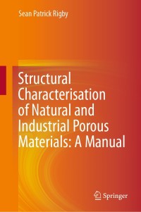 Titelbild: Structural Characterisation of Natural and Industrial Porous Materials: A Manual 9783030474171