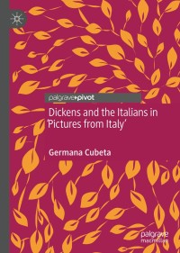 Cover image: Dickens and the Italians in 'Pictures from Italy' 9783030474287