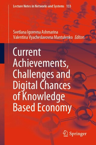 صورة الغلاف: Current Achievements, Challenges and Digital Chances of Knowledge Based Economy 1st edition 9783030474577