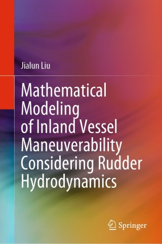 Cover image: Mathematical Modeling of Inland Vessel Maneuverability Considering Rudder Hydrodynamics 9783030474744