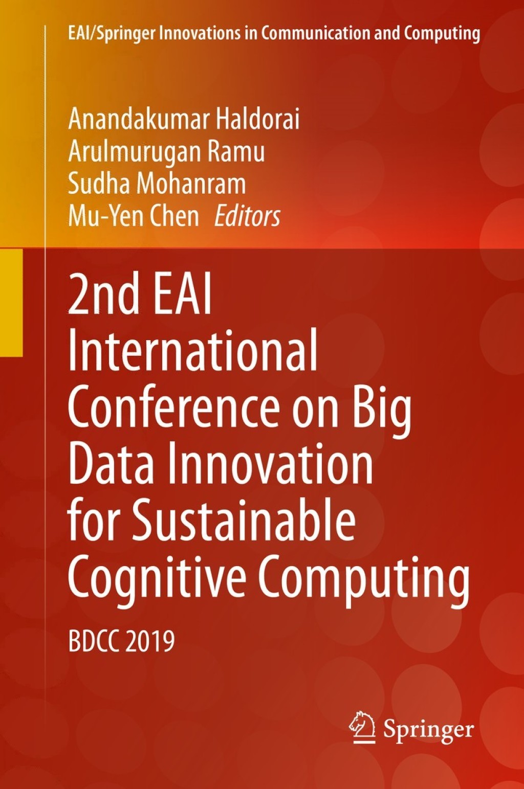 2nd EAI International Conference on Big Data Innovation for Sustainable Cognitive Computing BDCC 2019 1st Edition