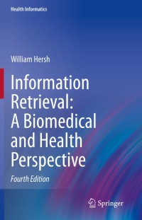 Cover image: Information Retrieval: A Biomedical and Health Perspective 4th edition 9783030476854