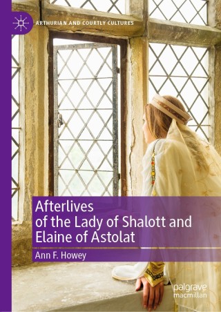 Cover image: Afterlives of the Lady of Shalott and Elaine of Astolat 9783030476892