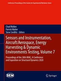 Cover image: Sensors and Instrumentation, Aircraft/Aerospace, Energy Harvesting & Dynamic Environments Testing, Volume 7 1st edition 9783030477127