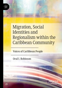 Omslagafbeelding: Migration, Social Identities and Regionalism within the Caribbean Community 9783030477448