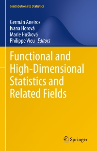 Cover image: Functional and High-Dimensional Statistics and Related Fields 1st edition 9783030477554