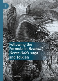 表紙画像: Following the Formula in Beowulf, Örvar-Odds saga, and Tolkien 9783030481339