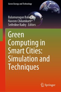 Cover image: Green Computing in Smart Cities: Simulation and Techniques 1st edition 9783030481407