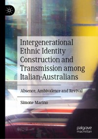 Cover image: Intergenerational Ethnic Identity Construction and Transmission among Italian-Australians 9783030481445