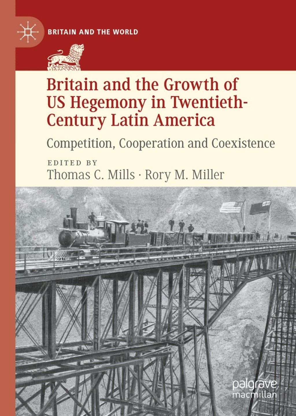 Britain and the Growth of US Hegemony in Twentieth-Century Latin America Competition, Cooperation and Coexistence 1st Edition