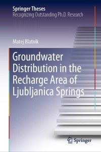 Cover image: Groundwater Distribution in the Recharge Area of Ljubljanica Springs 9783030483357