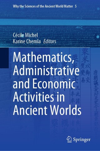 Imagen de portada: Mathematics, Administrative and Economic Activities in Ancient Worlds 1st edition 9783030483883